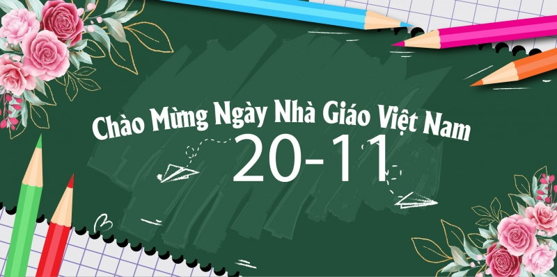 CHÀO MỪNG NGÀY NHÀ GIÁO VIỆT NAM